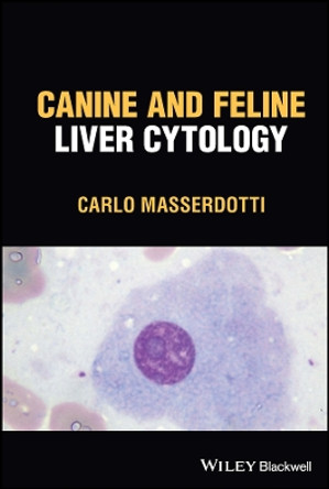 Canine and Feline Liver Cytology by Carlo Masserdotti 9781119895541