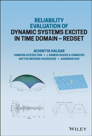 Reliability Evaluation of Dynamic Systems Excited in Time Domain - Redset: Alternative to Random Vibration and Simulation by Achintya Haldar 9781119901648