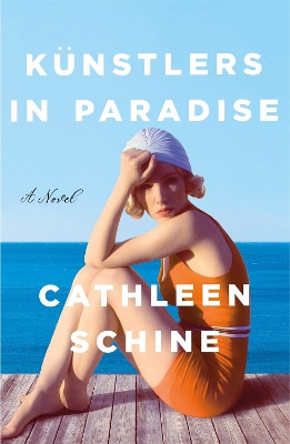 Künstlers in Paradise by Cathleen Schine 9781250892492