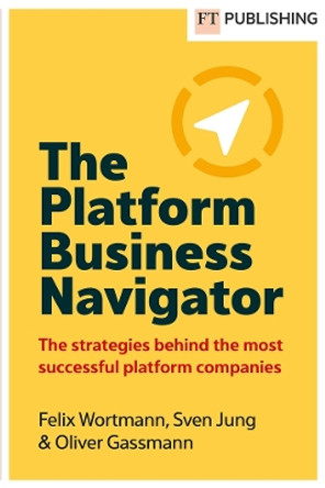 The Platform Business Navigator by Felix Wortmann 9781292466187