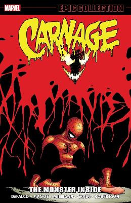 CARNAGE EPIC COLLECTION: THE MONSTER INSIDE by Tom DeFalco 9781302956363