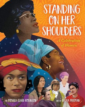 Standing on Her Shoulders by Monica Clark-Robinson 9781338358001