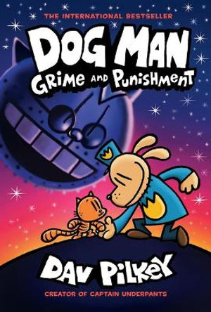 Dog Man: Grime and Punishment: From the Creator of Captain Underpants (Dog Man #9) by Dav Pilkey 9781338535631