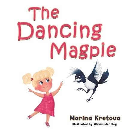 The Dancing Magpie by Marina Kretova 9781398404694