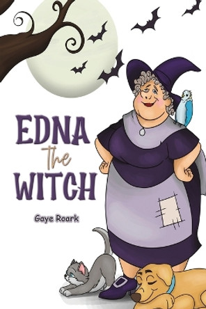 Edna the Witch by Gaye Roark 9781398458611