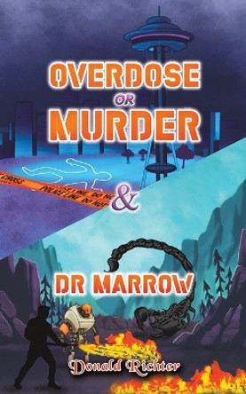 Overdose or Murder & Dr Marrow by Donald Richter 9781398476448