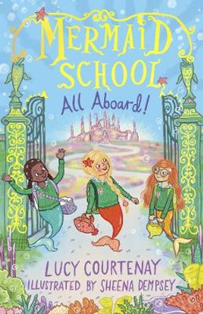 Mermaid School: All Aboard! by Lucy Courtenay