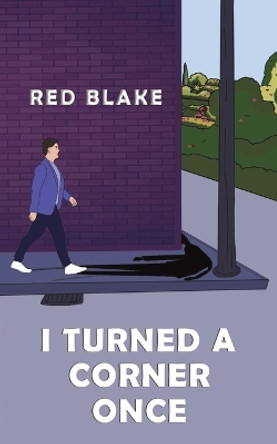 I Turned a Corner Once by Red Blake 9781398483446