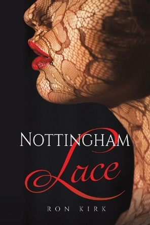 Nottingham Lace by Ron Kirk 9781398487963