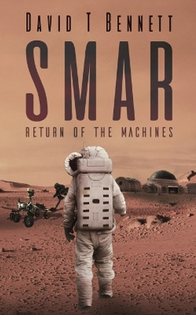 Smar: Return of the Machines by David T Bennett 9781398491779