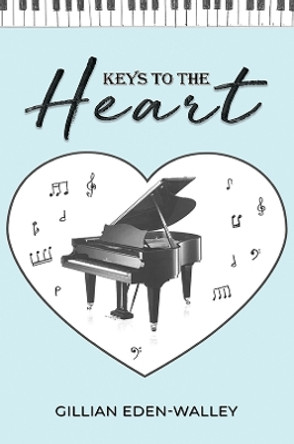 Keys to the Heart by Gillian Eden-Walley 9781398492851