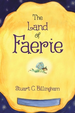 The Land of Faerie by Stuart C. Billingham 9781398499966