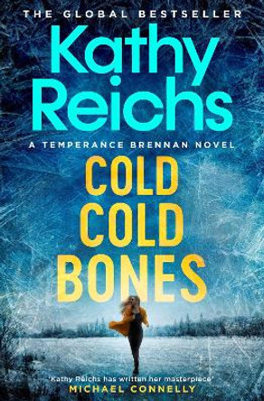 Cold, Cold Bones: The brand new Temperance Brennan thriller by Kathy Reichs 9781398510814