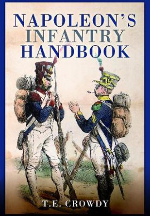 Napoleon's Infantry Handbook by Terry Crowdy 9781399023580