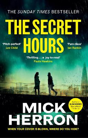 The Secret Hours: The Instant Sunday Times Bestselling Thriller from the Author of Slow Horses by Mick Herron 9781399800549