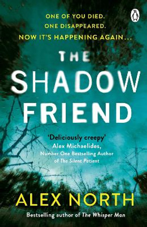 The Shadow Friend: The gripping new psychological thriller from the Richard & Judy bestselling author of The Whisper Man by Alex North 9781405936255