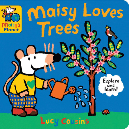 Maisy Loves Trees: A Maisy's Planet Book by Lucy Cousins 9781406351989