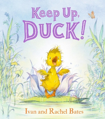 Keep Up, Duck! Ivan Bates 9781406372113