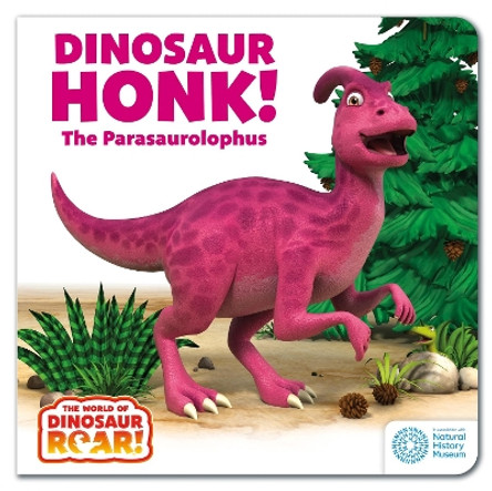 The World of Dinosaur Roar!: Dinosaur Honk! The Parasaurolophus by Peter Curtis 9781408372654