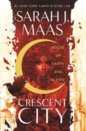 House of Earth and Blood: Enter the SENSATIONAL Crescent City series with this PAGE-TURNING bestseller by Sarah J. Maas 9781408884416