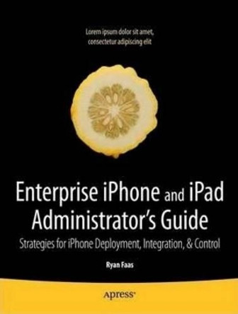 Enterprise iPhone and iPad Administrator's Guide by Charles Edge 9781430230090