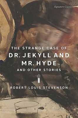 The Strange Case of Dr. Jekyll and Mr. Hyde and Other Stories Robert Louis Stevenson 9781435172241