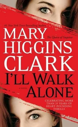 I'll Walk Alone by Mary Higgins Clark 9781439180976