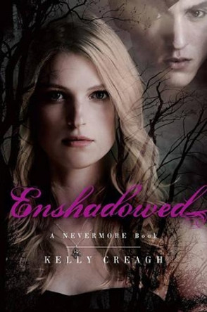 Enshadowed: A Nevermore Book by Kelly Creagh 9781442402041