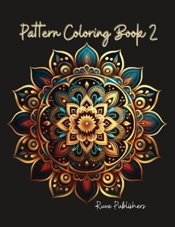 Pattern Coloring Book 2 by Ruva Publishers 9781447842941