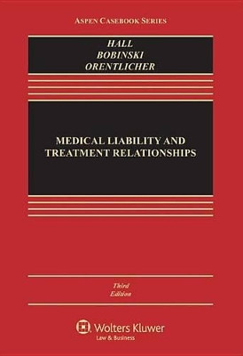 Medical Liability and Treatment Relationships by Mark a Hall 9781454805335