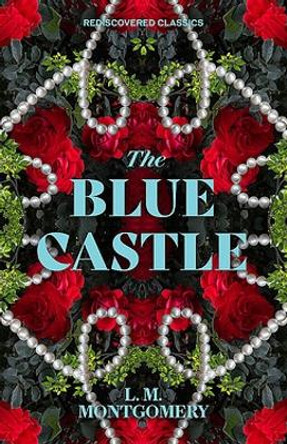 The Blue Castle by L.M. Montgomery 9781454951506