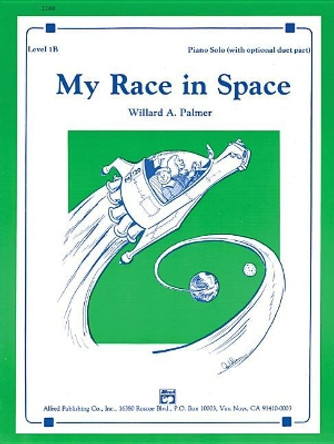 My Race in Space: Sheet by Willard A Palmer 9781470630966