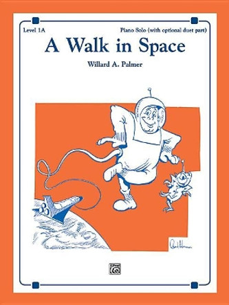 A Walk in Space: Sheet by Willard A Palmer 9781470630942
