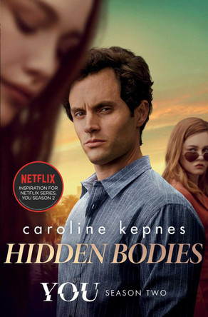 Hidden Bodies: The sequel to Netflix smash hit YOU by Caroline Kepnes 9781471192647