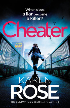 Cheater: the gripping new novel from the Sunday Times bestselling author by Karen Rose 9781472296917