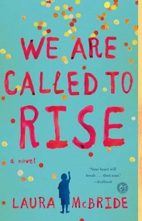 We Are Called to Rise by Laura McBride 9781476738970