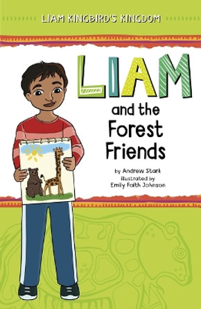 Liam and the Forest Friends by Andrew Stark 9781484670637