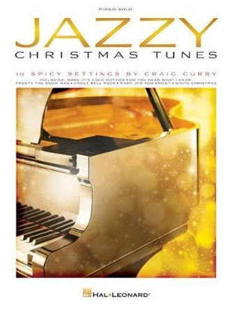 Jazzy Christmas Tunes: 10 Spicy Settings: Piano Solo by Craig Curry 9781495068928