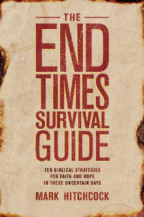 End Times Survival Guide, The by Mark Hitchcock 9781496414090