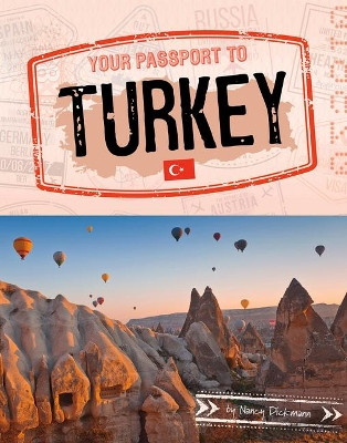 Your Passport to Turkey by Nancy Dickmann 9781496697233