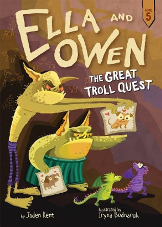 Ella and Owen 5: The Great Troll Quest by Jaden Kent 9781499804737