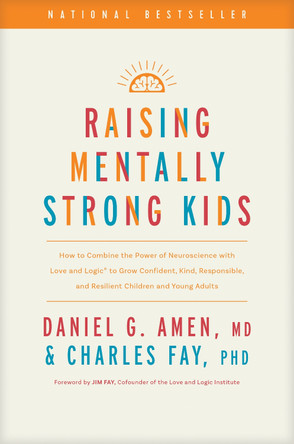 Raising Mentally Strong Kids by Daniel G. Amen 9781496484796