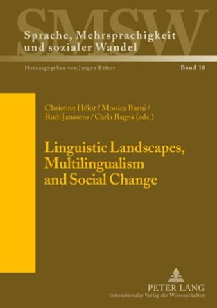 Linguistic Landscapes, Multilingualism and Social Change by Christine Helot 9783631617168