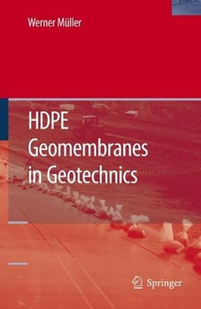 HDPE Geomembranes in Geotechnics by Werner W. Muller 9783642072109