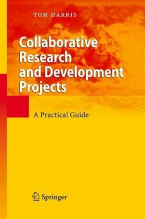 Collaborative Research and Development Projects: A Practical Guide by R. Browne 9783642079627