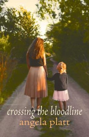 Crossing the Bloodline by Angela Platt