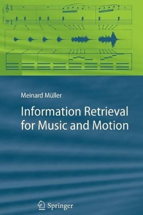 Information Retrieval for Music and Motion by Meinard Muller 9783642093371