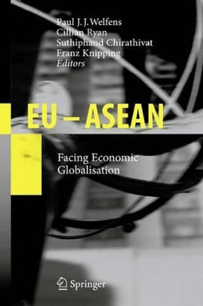 EU - ASEAN: Facing Economic Globalisation by Paul J. J. Welfens 9783642099496