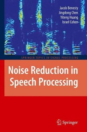 Noise Reduction in Speech Processing by Jacob Benesty 9783642101373