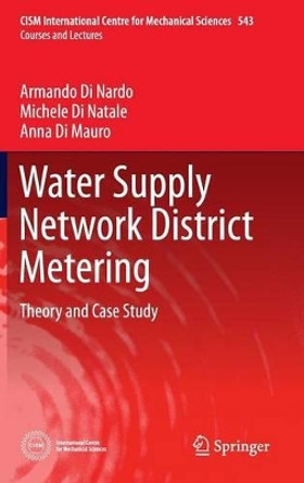 Water Supply Network District Metering: Theory and Case Study by Armando Di Nardo 9783709114926